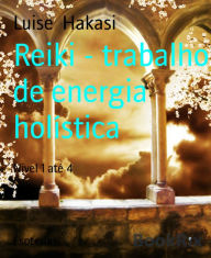 Title: Reiki - trabalho de energia holística: Nivel 1 até 4, Author: Luise Hakasi