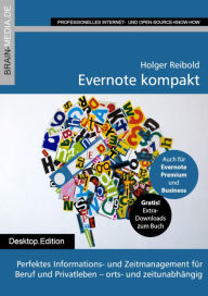 Title: Evernote kompakt: Perfektes Informations- und Zeitmanagement für Beruf und Privatleben - orts- und zeitunabhängig, Author: Holger Reibold