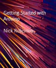 Title: Getting Started with Arduino, Author: Nick Robisnon