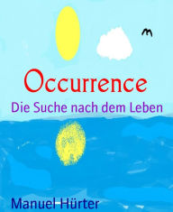 Title: Occurrence: Die Suche nach dem Leben, Author: Manuel Hürter