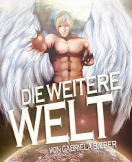 Title: Die weitere Welt, Author: Gabriela Bieber