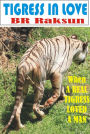 TIGRESS IN LOVE: Real Tigress Loved Man