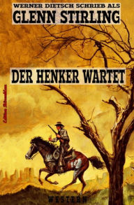 Title: Der Henker wartet: Western, Author: Glenn Stirling