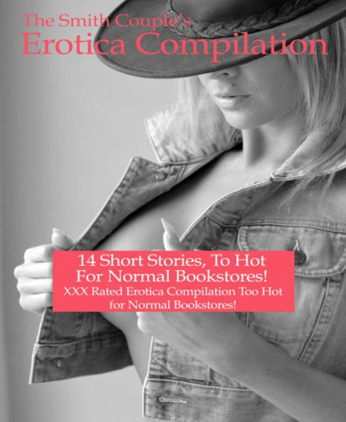 The Smith Couples Erotica Compilation: 14 Volumes of Explicit Erotica, 120,000 plus words!