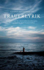 Stilvolle Trauersprüche und Trauerlyrik: Trauertexte für Beileidsbekundungen, Trauerkarten und Trauerreden