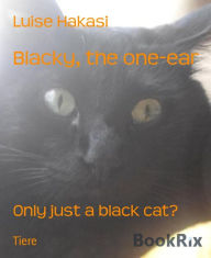 Title: Blacky, the one-ear: Only just a black cat?, Author: Luise Hakasi