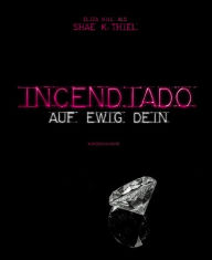 Title: Incendiado : Auf ewig dein, Author: Joan McClennen PhD