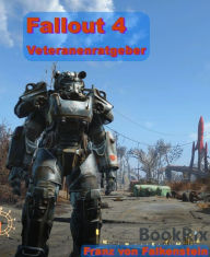 Title: Fallout 4 Veteranenratgeber, Author: Franz von Falkenstein