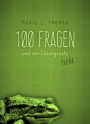 100 Fragen und ein Lösungssatz - Tiere