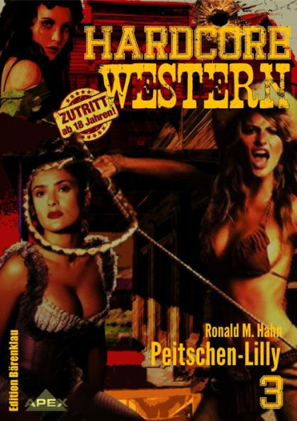 PEITSCHEN-LILLY: Hardcore-Western, Band 3