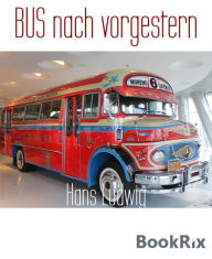 Title: BUS nach vorgestern, Author: Hans Ludwig