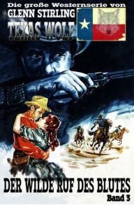 Title: Texas Wolf #3: Der wilde Ruf des Blutes: Western, Author: Glenn Stirling