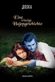 Title: Eine winzige Hajepgeschichte: Leseprobe, Author: Doska Palifin