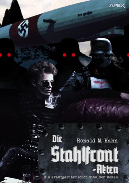 DIE STAHLFRONT-AKTEN: Ein avantgardistischer Schelmen-Roman