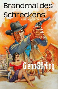 Title: Brandmal des Schreckens: Western, Author: Glenn Stirling