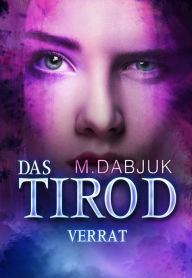 Title: Verrat: Das Tirod 2 - Fantasy-Saga, Author: M. Dabjuk