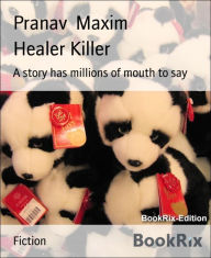 Title: Healer Killer: A story has millions of mouth to say, Author: Pranav Maxim