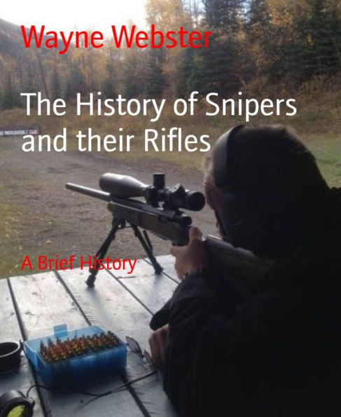 The History of Snipers and their Rifles: A Brief History