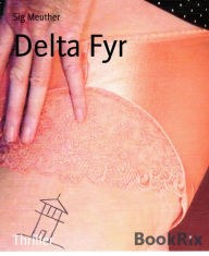 Title: Delta Fyr, Author: Sig Meuther