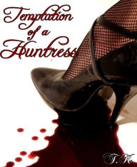 Title: Temptation of a huntress: Urban Fantasy Roman, Author: Tatjana Kronschnabl