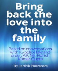 Title: Bring back the love into the family, Author: Karthik Poovanam