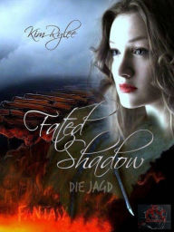 Title: Fated Shadow: Die Jagd, Author: Kim Rylee