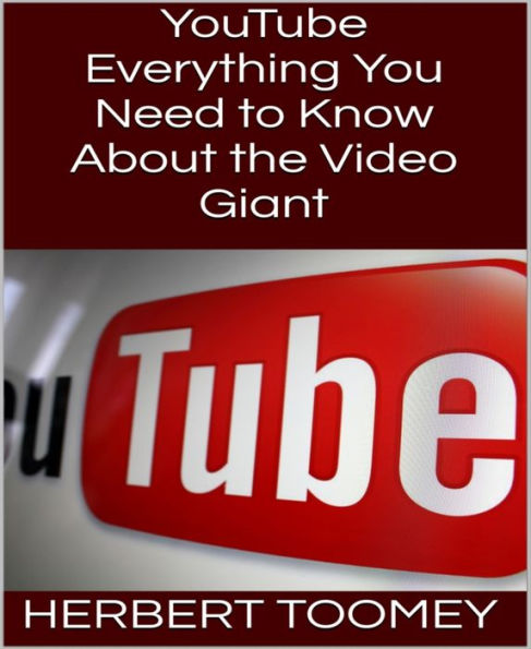 YouTube: Everything You Need to Know About the Video Giant