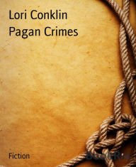 Title: Pagan Crimes, Author: Lori Conklin