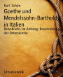 Goethe und Mendelssohn-Bartholdy in Italien: Reisebriefe. Im Anhang: Beschreibung der Peterskirche