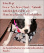 Grauer Star beim Hund - Katarakt natürlich behandeln mit Homöopathie und Schüsslersalzen: Ein homöopathischer und naturheilkundlicher Ratgeber