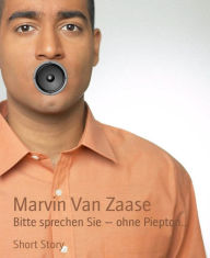 Title: Bitte sprechen Sie - ohne Piepton...: Ist es er selbst oder eine KI?, Author: Marvin Van Zaase