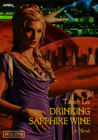 Title: DRINKING SAPPHIRE WINE (Special Edition), Author: Tanith Lee