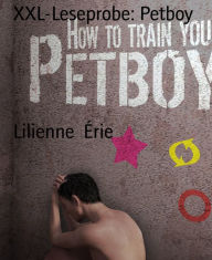 Title: XXL-Leseprobe: Petboy, Author: Lilienne Érie