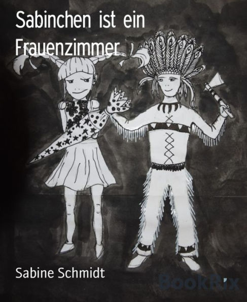 Sabinchen ist ein Frauenzimmer: Eine Kindheit in den 60er und 70er Jahren