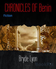 Title: CHRONICLES OF Benin, Author: Bryde Lyon