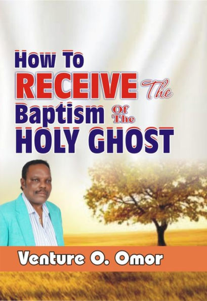 HOW TO RECEIVE THE BAPTISM OF THE HOLY SPIRIT