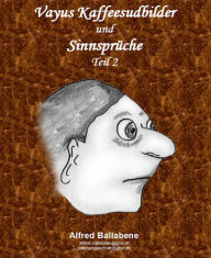 Title: Vayus Kaffeesudbilder und Sinnsprüche: Teil 2, Author: Jean-Michel Proust