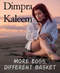 Title: More Eggs,: Different Basket, Author: Dimpra Kaleem