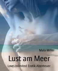 Title: Lust am Meer: LoveUnlimited Erotik Abenteuer, Author: Kanilau