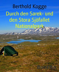 Title: Durch den Sarek- und den Stora Sjöfallet Nationalpark, Author: Berthold Kogge
