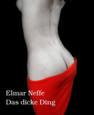 Title: Das dicke Ding, Author: Elmar Neffe