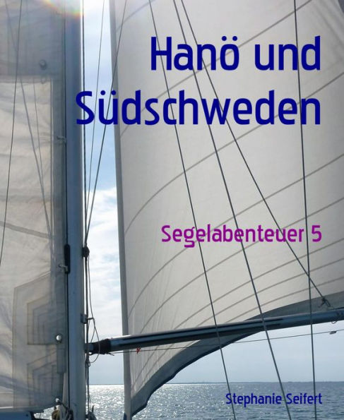 Hanö und Südschweden: Segelabenteuer 5