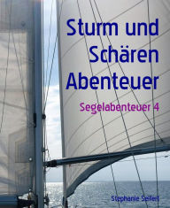 Title: Sturm und Schären Abenteuer: Segelabenteuer 4, Author: Stephanie Seifert