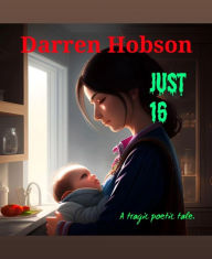 Title: Just 16, Author: Darren Hobson