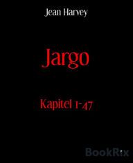 Title: Jargo: Kapitel 1-47, Author: Jean Harvey
