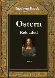 Title: Ostern Reloaded, Author: Ingeborg Kazek