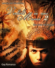 Title: Verliebt in eine Mumie 2: Das Grab des Königs - Gay Romance, Author: Leonie von Sandtown