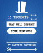 15 thoughts that will destroy your business