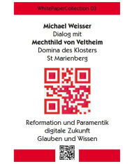 Title: WhitePaperCollection_03: Dialog mit Mechthild von Veltheim über die digitale Zukunft, Author: Michael Weisser