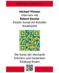 Title: WhitePaperCollection_04: Interview mit Robert Kessler über soziale Kunst, Author: Michael Weisser